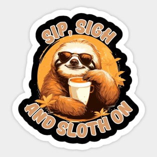 Sip, Sigh and Sloth On Sticker